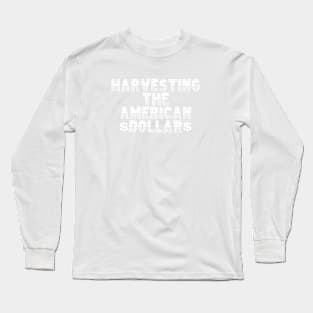 Harvesting $$$ Long Sleeve T-Shirt